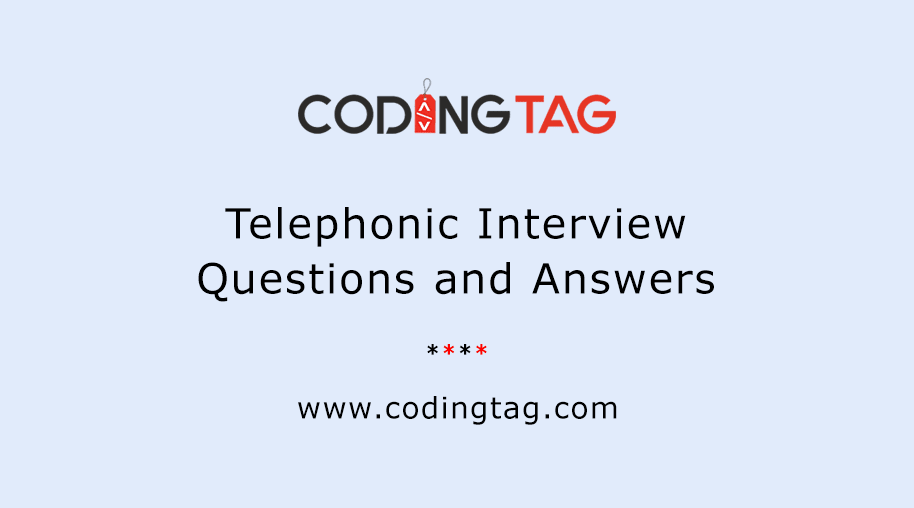 Telephonic Interview Questions and Answers