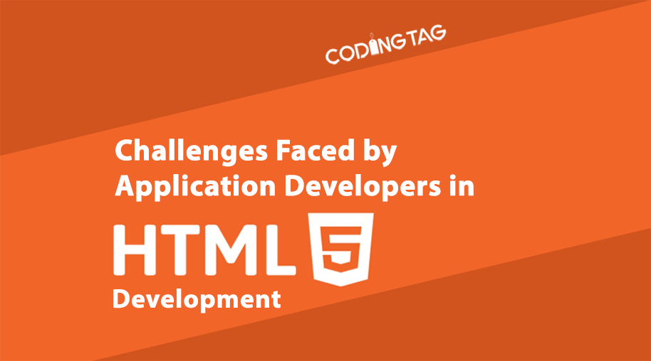 Challenges Faced by Application Developers in HTML5 Development