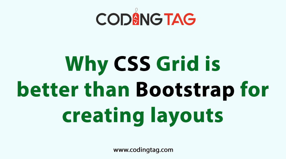 Why CSS Grid is better than Bootstrap for creating layouts