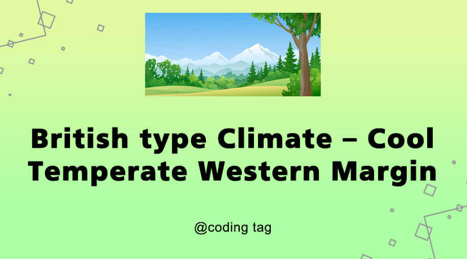 British type Climate – Cool Temperate Western Margin