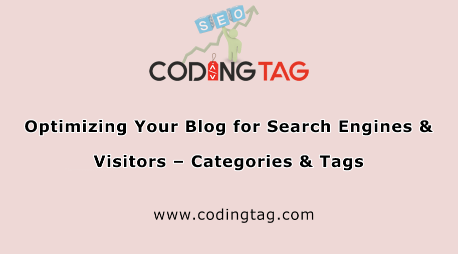 Optimizing Your Blog for Search Engines & Visitors – Categories & Tags
