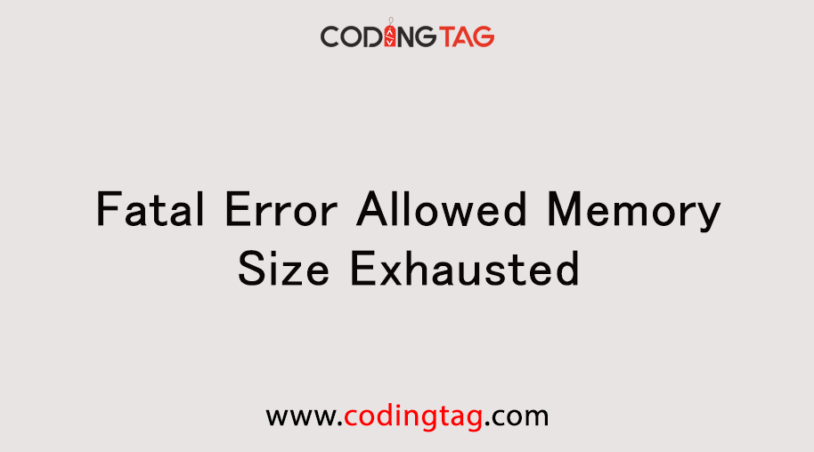 Fatal Error Allowed Memory Size Exhausted