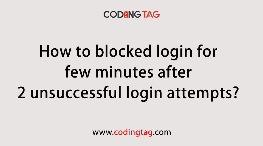 How to blocked login for few minutes after 2 unsuccessful login attempts?