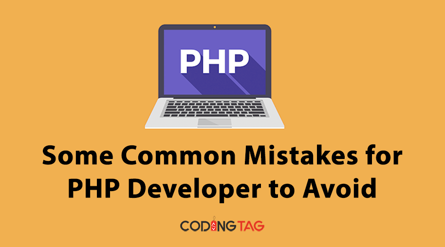 Some Common Mistakes for PHP Developers to Avoid