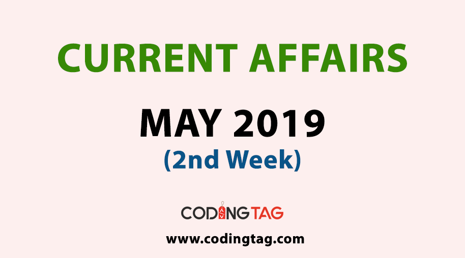 Current Affairs May 2019 (2nd Week)
