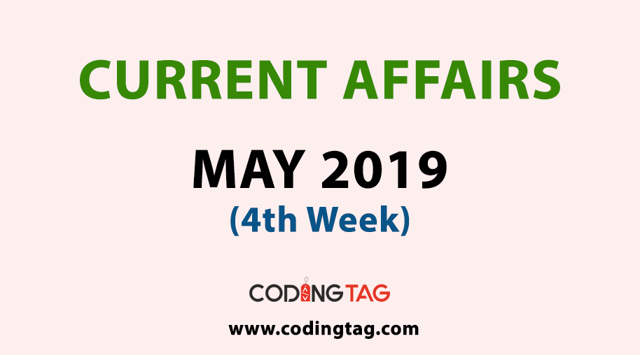 Current Affairs May 2019 (4th Week)