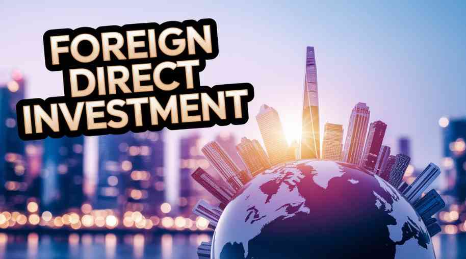 FDI Full Form-Foreign Direct Investment