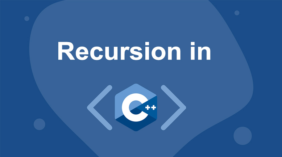 Recursion in C++ Recursion in C++
